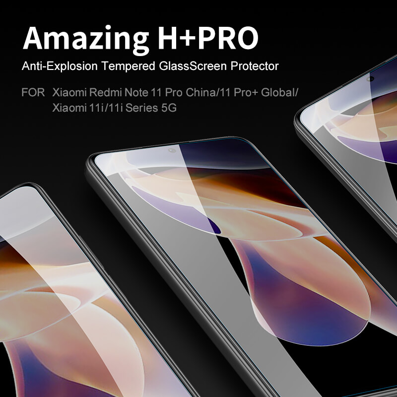 Nillkin Amazing H+ Pro tempered glass screen protector for Xiaomi Redmi Note 11 Pro 5G (China), Redmi Note 11 Pro+ 5G (China + Global), Xiaomi 11i, 11i 5G order from official NILLKIN store
