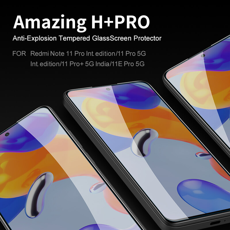 Nillkin Amazing H+ Pro tempered glass screen protector for Xiaomi Redmi Note 11 Pro 4G (Global), Redmi Note 11 Pro 5G (Global), Redmi Note 11 Pro+ 5G (India), Redmi Note 11E Pro 5G order from official NILLKIN store