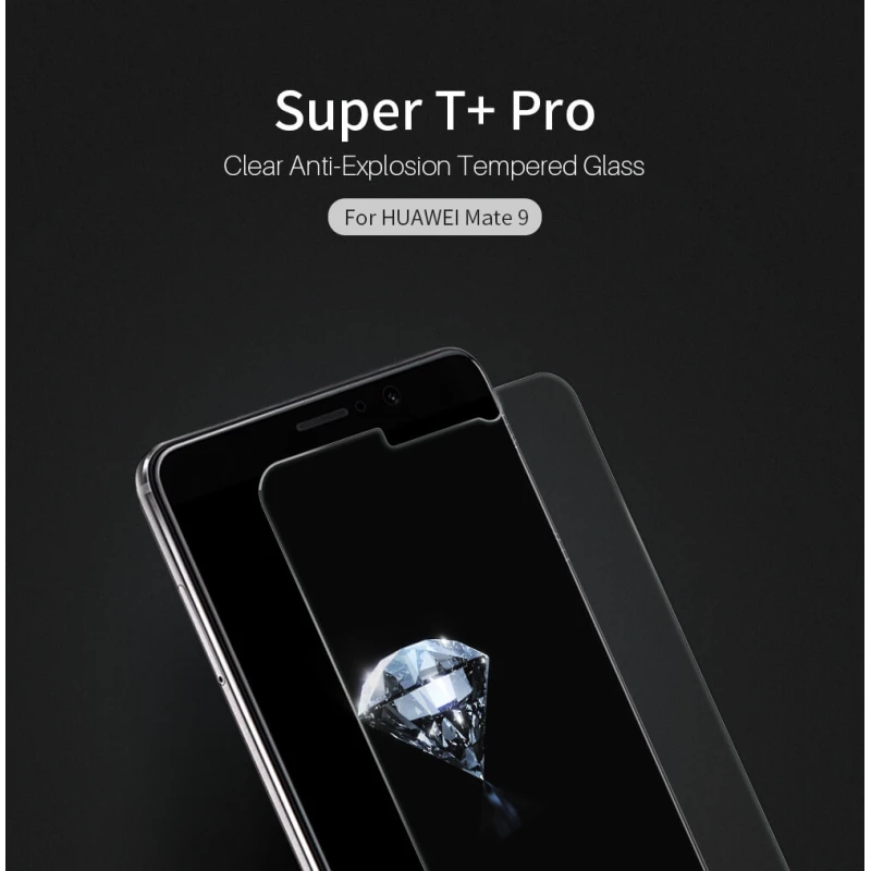 Nillkin Super T+ Pro Clear anti-exposion tempered glass screen protector for Huawei Mate 9 official NILLKIN store Nillkin Super T+ Pro Clear anti-exposion tempered glass screen protector for Huawei Mate 9 order from official NILLKIN store